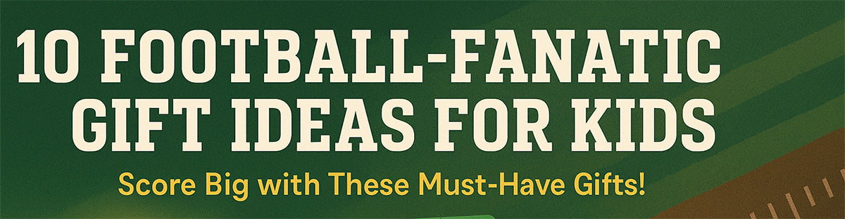 10 Football-Fanatic Gift Ideas for Kids